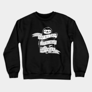 Nap All Day Sleep All Night Party Never Funny Sloth Crewneck Sweatshirt